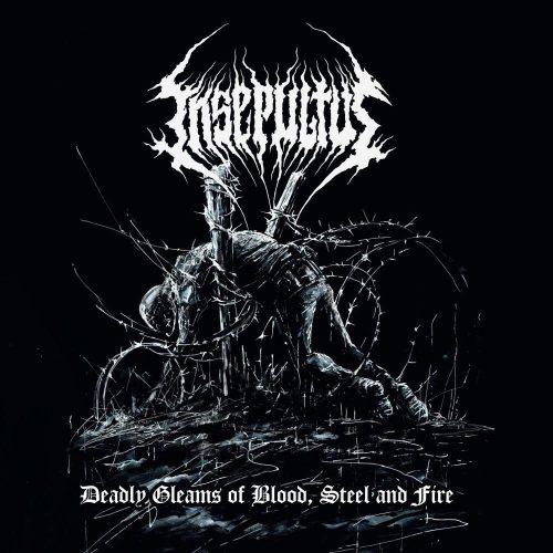 INSEPULTUS lanza el primer sencillo de su próximo álbum “Deadly Gleams of Blood, Steel and Fire”